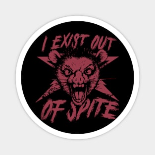 I Exist Out of Spite Possum T Shirt, Possum Magnet